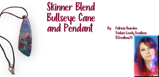 Tutorial: Skinner Blend Bullseye Cane and Pendant using Transfer Papers By: Patricia Bearden